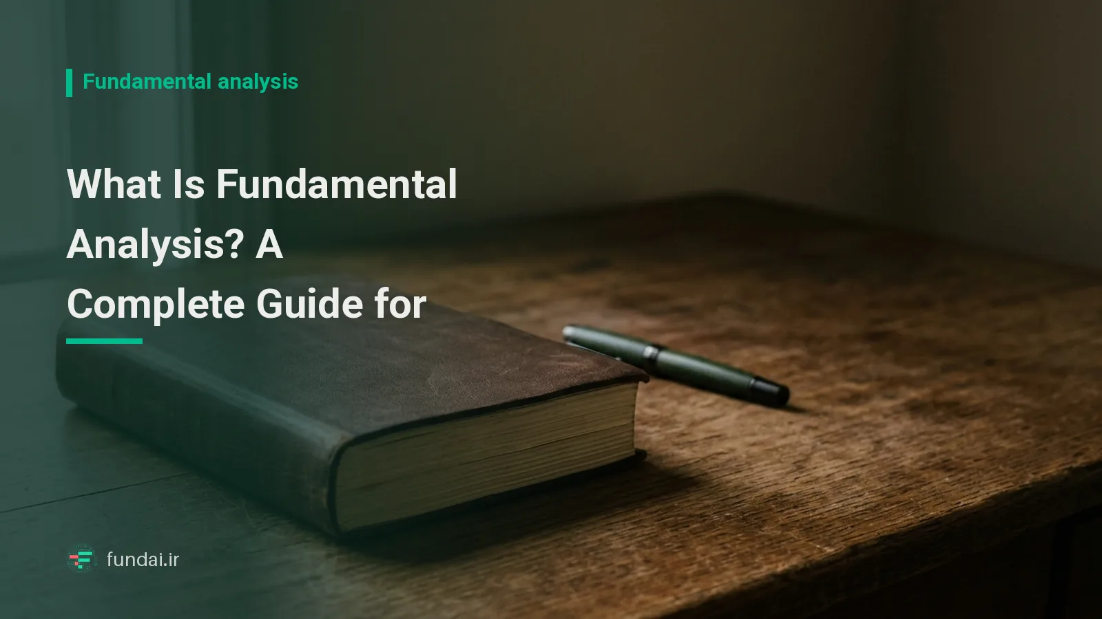 What Is Fundamental Analysis? A Complete Guide to Fundamental Analysis of Stocks on Iran's Stock Exchange