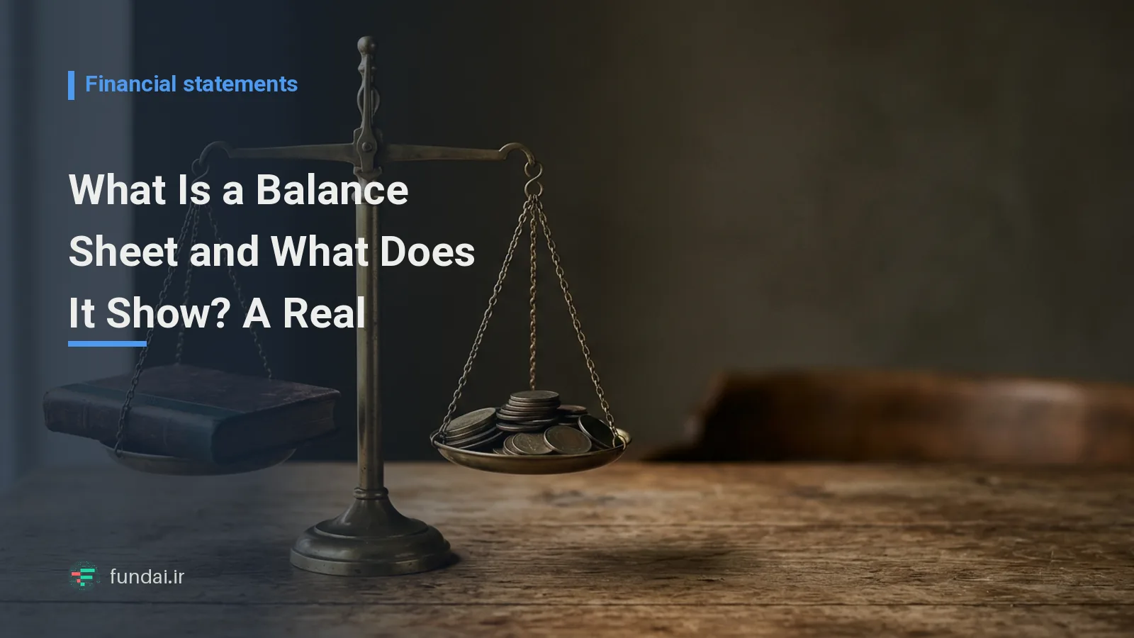 What Is a Balance Sheet and What Does It Show? A Real Example